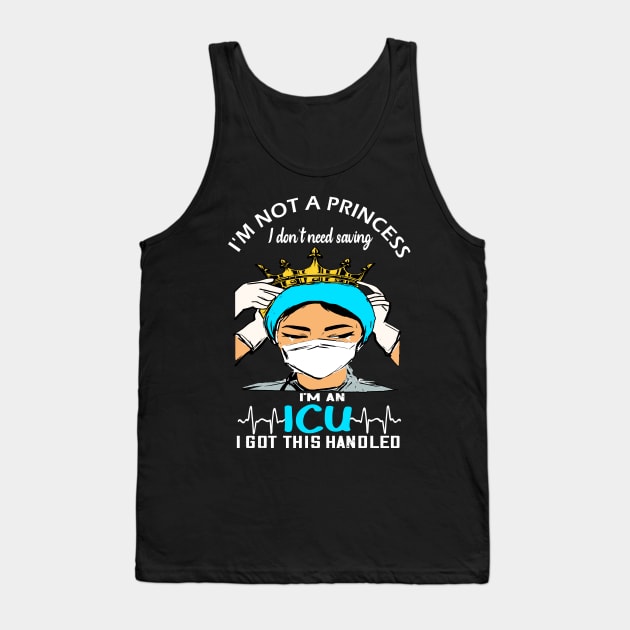 Im not a Princess i dont need saving im an ICU i got this handled icu 2020 gift Tank Top by DODG99